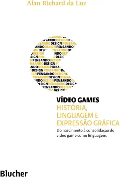 Vídeo Games: História, Linguagem e Expressão Gráfica