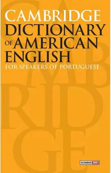 Cambridge dictionary of American English: For speakers of portuguese