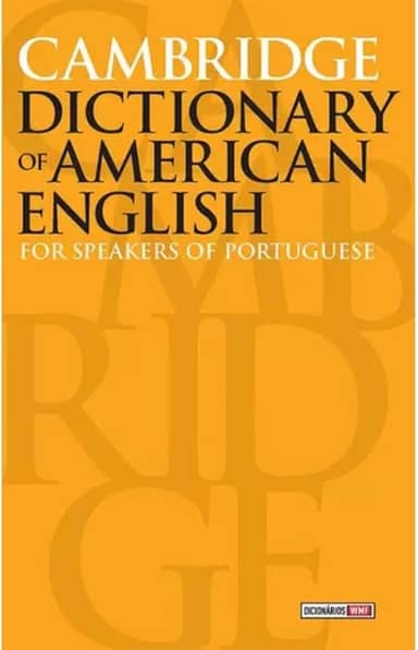Cambridge dictionary of American English: For speakers of portuguese