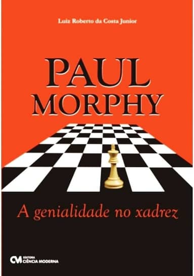 Paul Morphy - a Genialidade no Xadrez