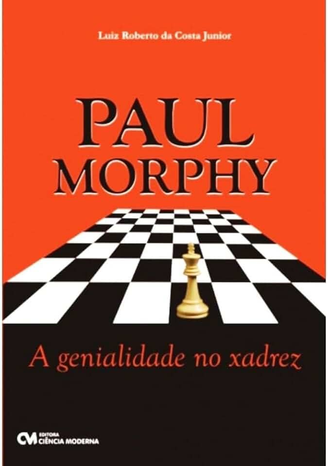 Paul Morphy - a Genialidade no Xadrez