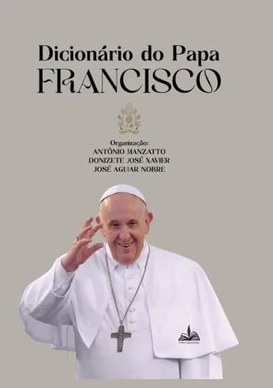 DICIONÁRIO DO PAPA FRANCISCO