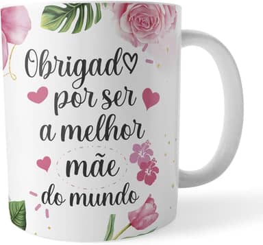 Caneca Xicara Obrigado por Ser a Melhor Mãe do Mundo