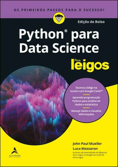 Python Para Data Science Para Leigos: os Primeiros Passos Para o Sucesso