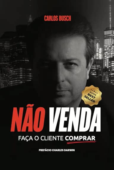 Livro NÃO VENDA, Faça o cliente comprar.