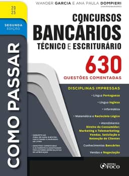 Como Passar em Concursos Bancários - Técnico e Escriturário – 630 Questões Comentadas - 2ª Ed - 2025