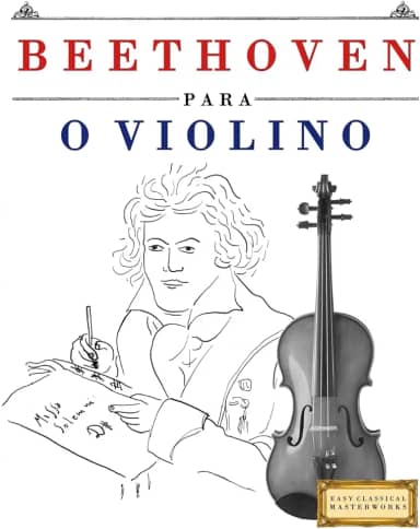 Beethoven para o Violino: 10 peças fáciles para o Violino livro para principiantes