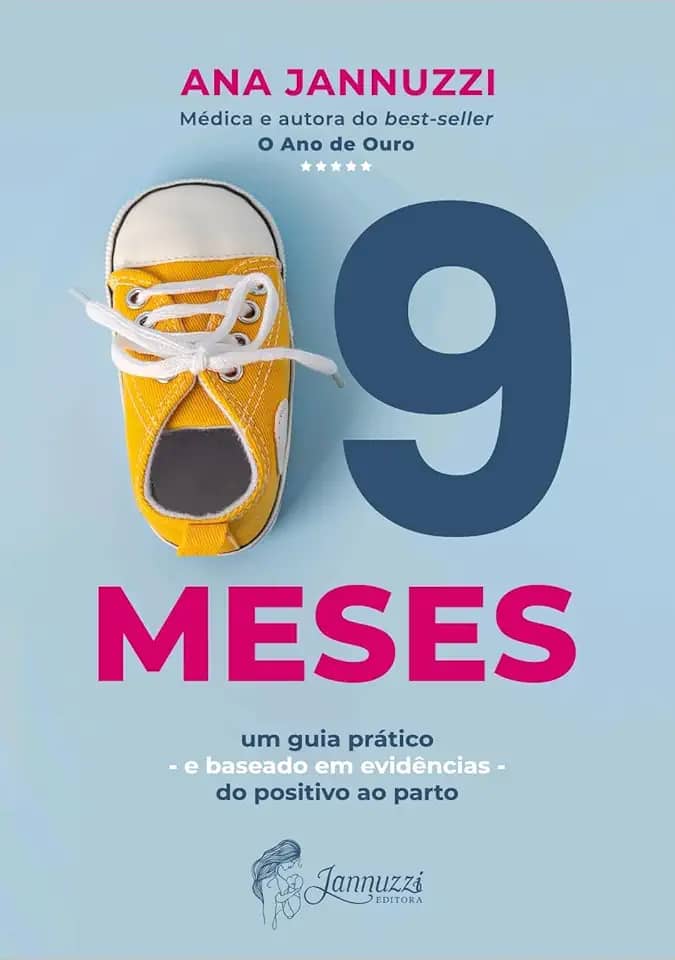 9 Meses - Um guia prático e baseado em evidências do positivo ao parto.