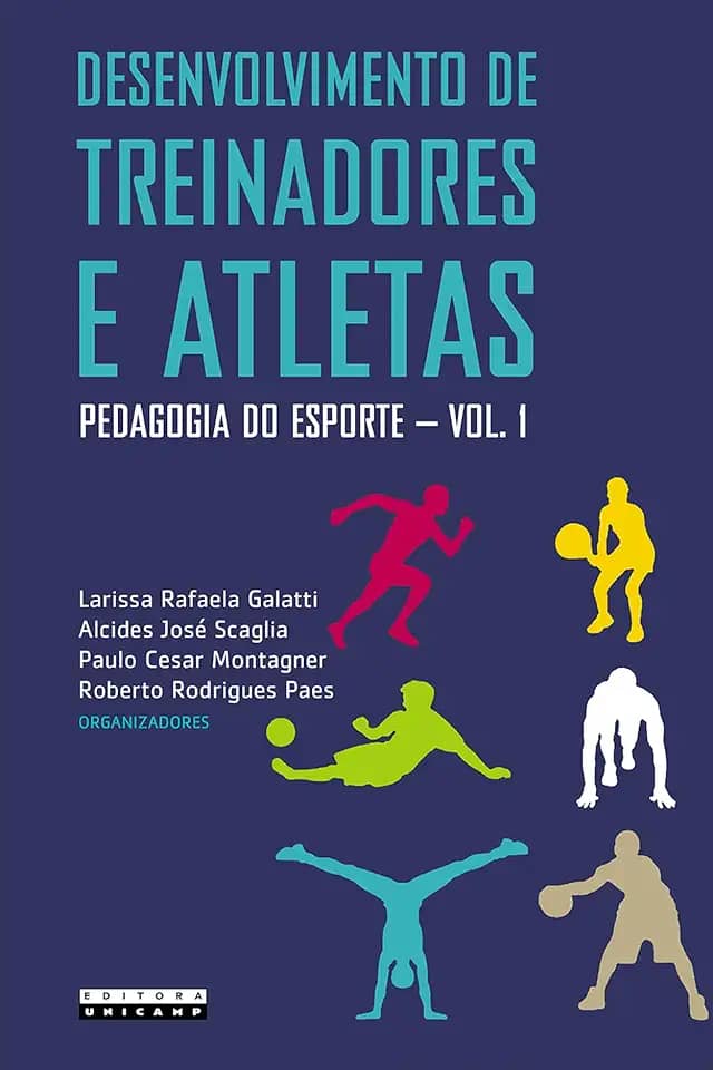 Desenvolvimento de treinadores e atletas: Pedagogia do esporte - vol 1: Volume 1