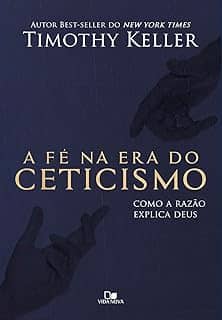 Fé na era do Ceticismo, a