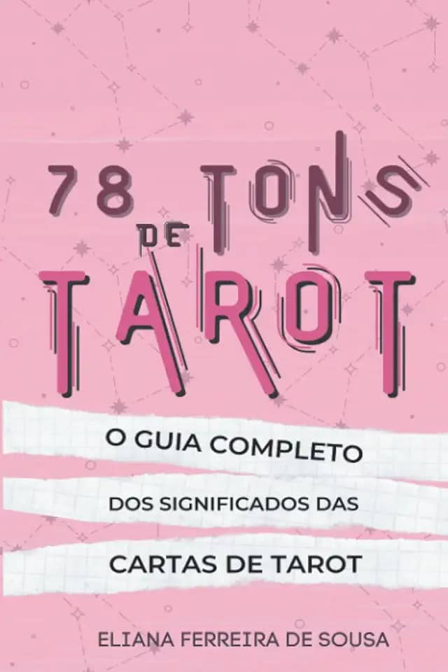 78 Tons de Tarot : O guia completo dos significados das cartas de Tarot