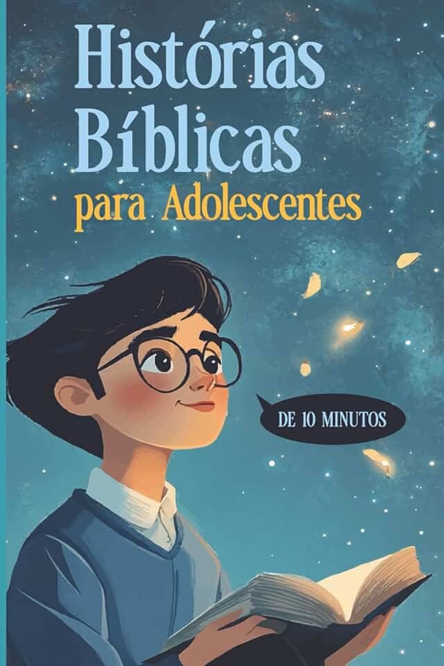 Histórias Bíblicas para Adolescentes: Uma bíblia para jovens com histórias inspiradoras, reflexões diárias e orações para fortalecer a fé (Portuguese Edition)