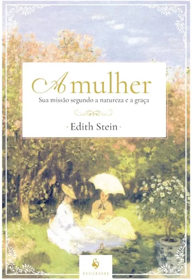 A Mulher: Sua Missão Segundo A Natureza E A Graça