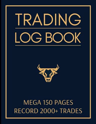 Trading Log Book: Mega 150 Page Journal to Record 2000+ Trades, with Checklists, Goals, Rules & more, for Stocks, Forex, Options & Crypto Day Traders & Investors