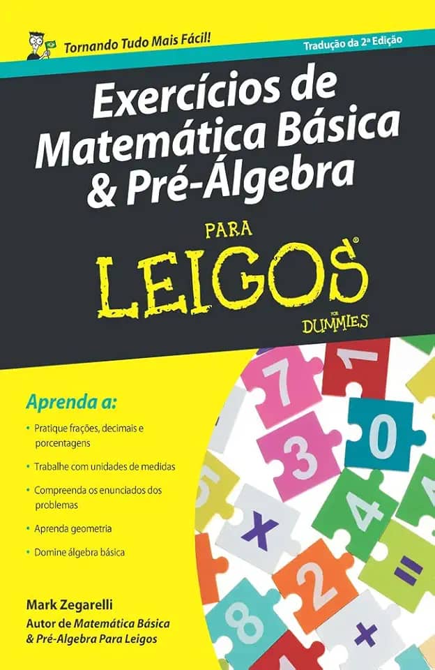 Exercícios de Matemática Básica e Pré-álgebra Para Leigos – 2ª ed.