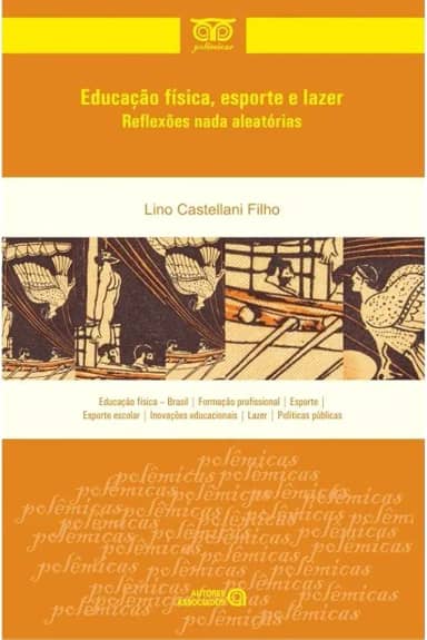 Educação Física, Esporte e Lazer: Reflexões Nada Aleatórias