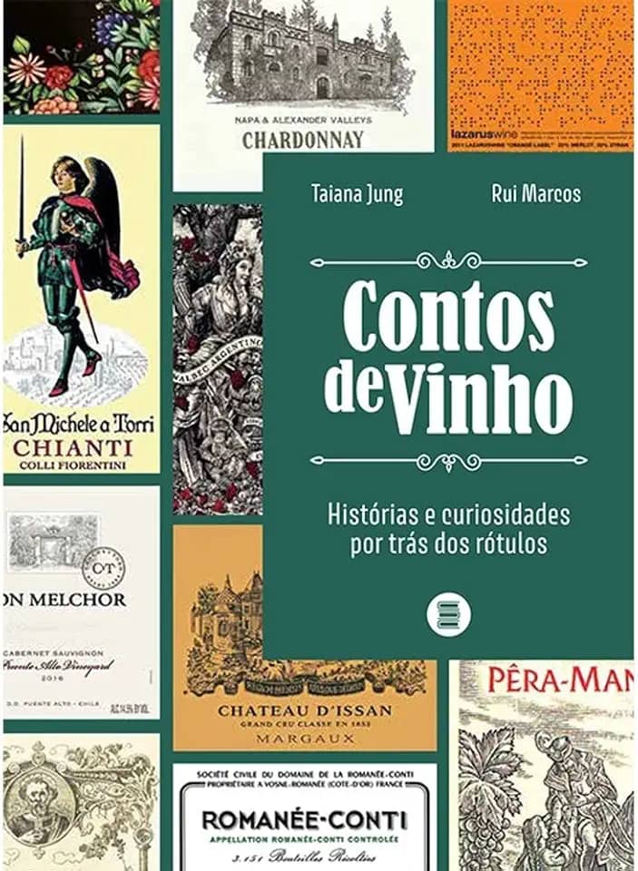 Contos de Vinho: Histórias e Curiosidades por Trás dos Rótulos