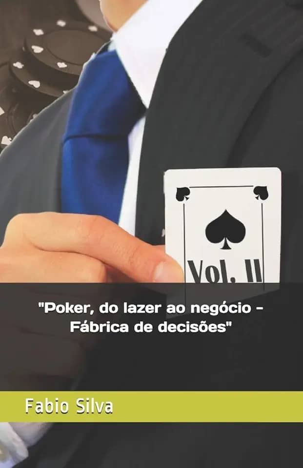 Poker, do lazer ao negócio: Fábrica de decisões: 1