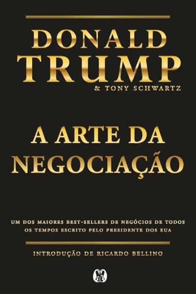 A Arte da Negociação (Edição especial): Um dos maiores best-sellers de negócios de todos os tempos escrito pelo presidente dos EUA