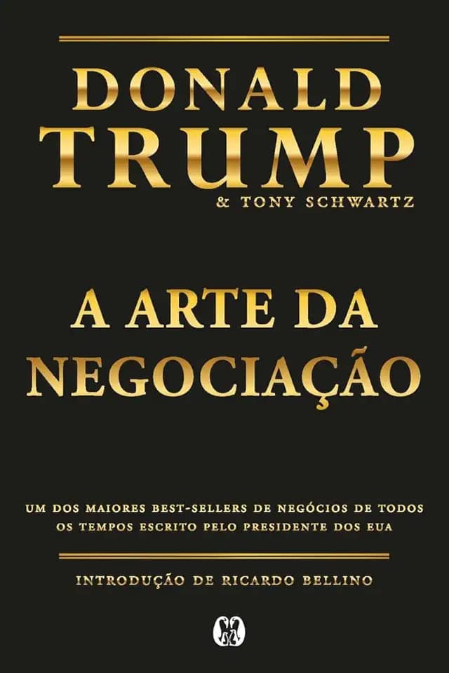 A Arte da Negociação (Edição especial): Um dos maiores best-sellers de negócios de todos os tempos escrito pelo presidente dos EUA