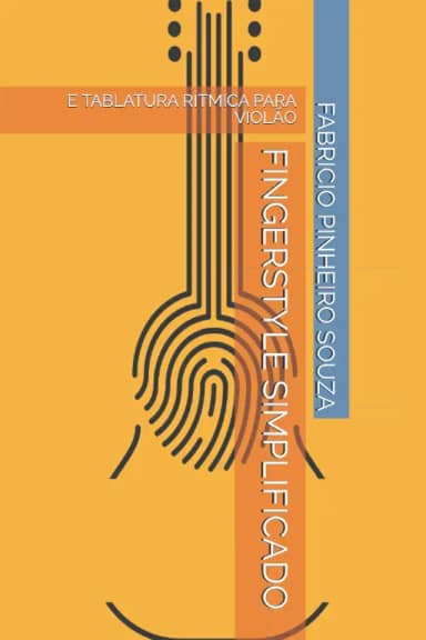 Fingerstyle Simplificado: E Tablatura Rítmica Para Violão