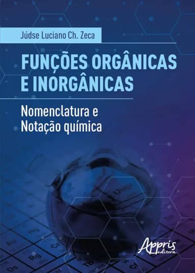 Funções Orgânicas e Inorgânicas: Nomenclatura e Notação Química