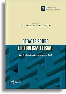 Debates sobre federalismo fiscal: à luz da reforma tributária do consumo no Brasil