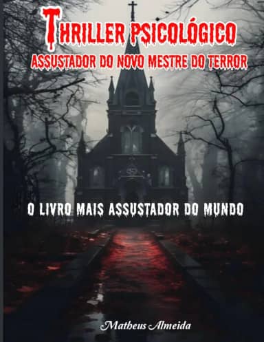 Thriller psicológico assustador do novo mestre do terror: O livro mais assustador do mundo (Portuguese Edition)