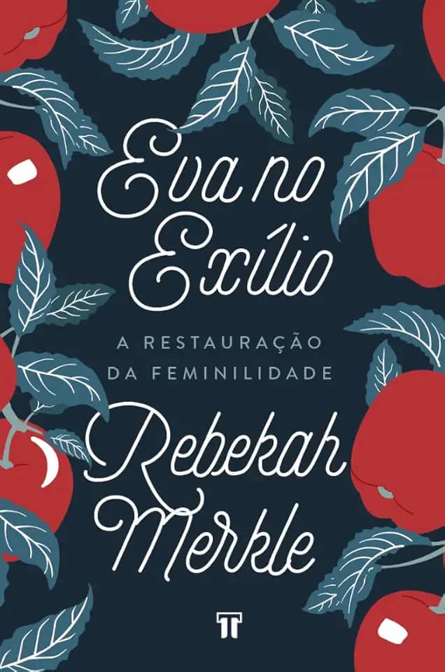 Eva no Exílio: a Restauração da Feminilidade