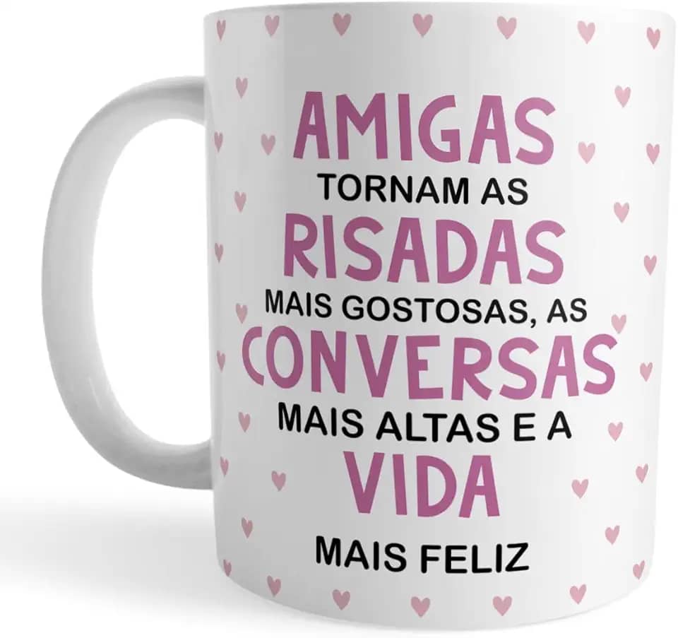 Caneca Xicara Amigas Amizade tornam as risadas mais gostosas