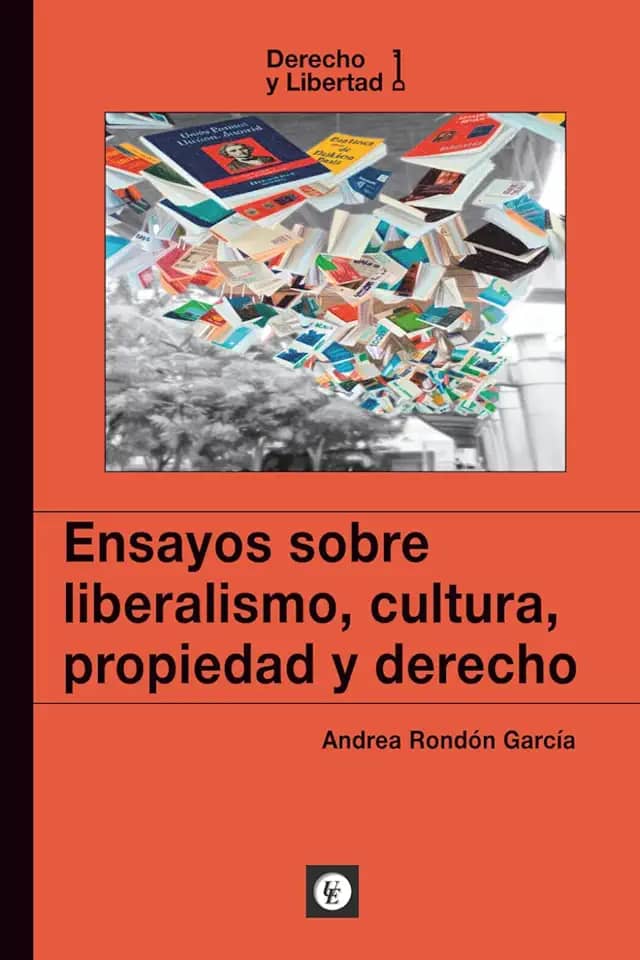 Ensayos sobre liberalismo, cultura, propiedad y derecho (Derecho y Libertad) (Spanish Edition)