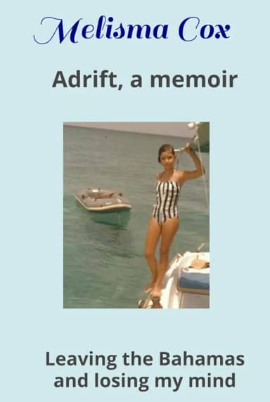 Adrift, a memoir: Leaving the Bahamas and losing my mind