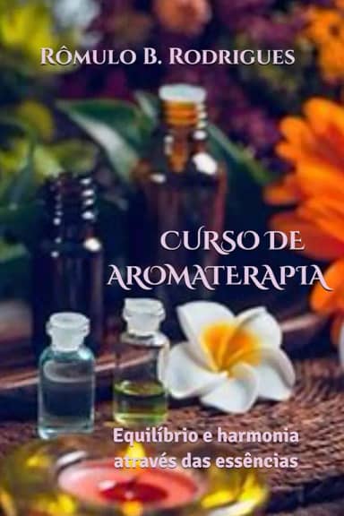 Curso de Aromaterapia: Equilíbrio e harmonia através das essências