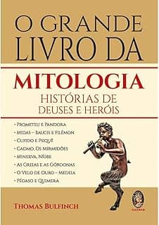 O Grande Livro da Mitologia: Histórias de Deuses e Heróis