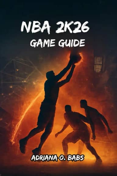 NBA 2K26 Game Guide: Expert Builds, Advanced Dribbling, Defensive Masterclasses and Winning Playbooks for Every Mode