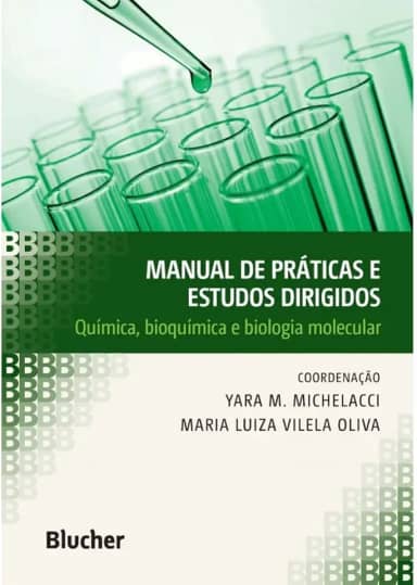 Manual de Práticas e Estudos Dirigidos: Química, Bioquímica e Biologia Molecular