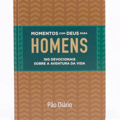 Momentos com Deus para homens: 100 devocionais sobre a aventura da vida