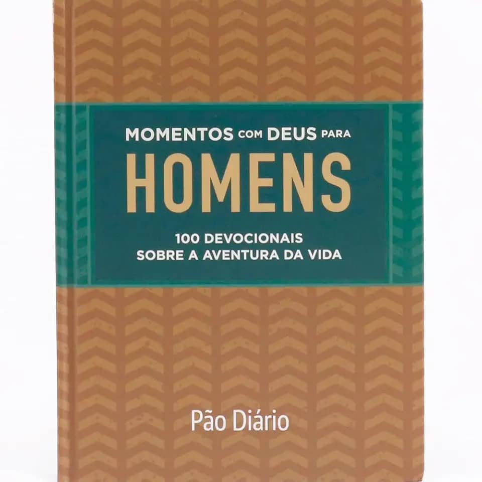 Momentos com Deus para homens: 100 devocionais sobre a aventura da vida