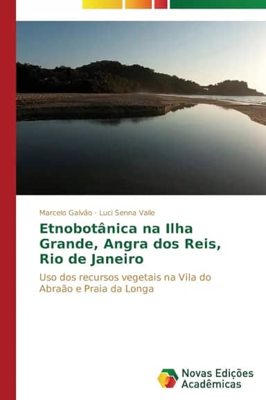 Etnobotânica na Ilha Grande, Angra dos Reis, Rio de Janeiro: Uso dos recursos vegetais na Vila do Abraão e Praia da Longa