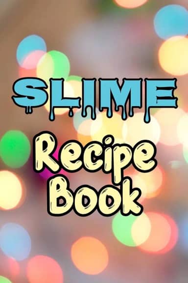 Slime Recipe Book: Blank Slime Cookbook, Slime Organizing Recipe