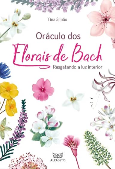 Oráculo dos Florais de Bach: Resgatando a Luz Interior
