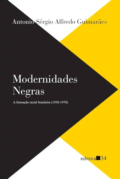 Modernidades negras: a formação racial brasileira (1930-1970)