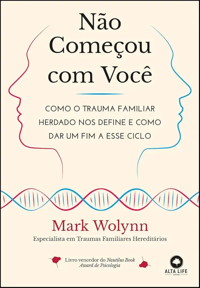 Não Começou com Você: Como o Trauma Familiar Herdado nos Define e Como dar um fim a Esse Ciclo