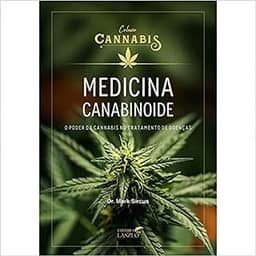 Medicina Canabinoide: o Poder da Cannabis no Tratamento de Doenças