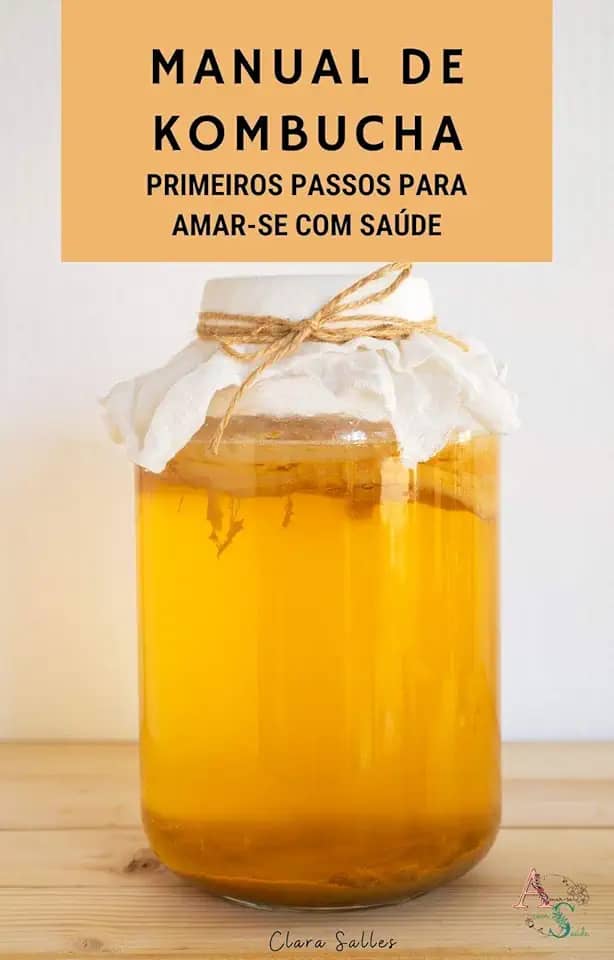 Manual da Kombucha: O que é, como cultivar e consumir, cuidados e receitas