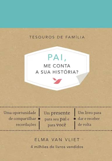 Pai, me conta a sua história? (Tesouros de família): Um livro para dar e receber de volta