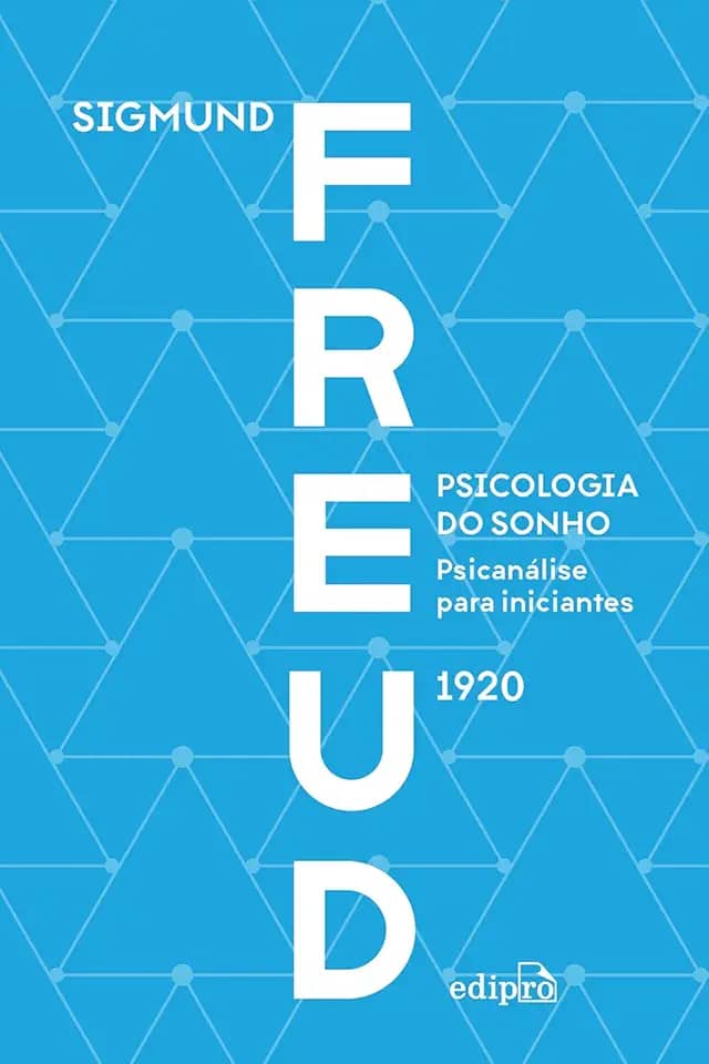 Psicologia do sonho: psicanálise para iniciantes - Freud