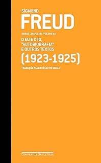 Freud (1923-1925) - Obras completas volume 16: O Eu e o Id, 'Autobiografia' e outros textos