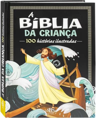Bíblia da Criança em 100 Histórias Ilustradas, A