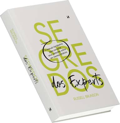 Segredos dos Experts (Expert Secrets) - Transforme sua experiência em mensagens de vendas poderosas para conquistar clientes vitalícios.